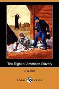 The Right of American Slavery (Dodo Press)