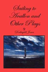 Sailing to Avallon and Other Plays