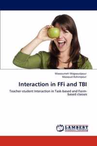 Interaction in FFi and TBI
