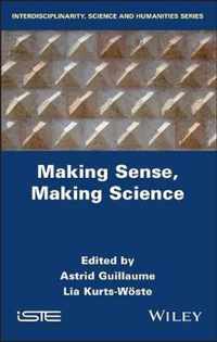 Making Sense, Making Science