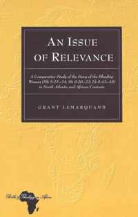 An Issue of Relevance: A Comparative Study of the Story of the Bleeding Woman (Mk 5:25-34; Mt 9:20-22; Lk 8