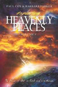 Exploring Heavenly Places - Volume 5
