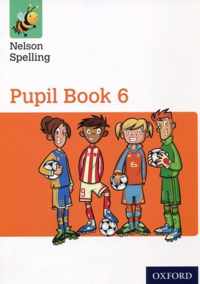 Nelson Spelling Pupil Book 6 Year 6/P7