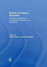 Border-Crossing in Education: Historical Perspectives on Transnational Connections and Circulations