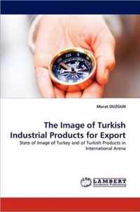 The Image of Turkish Industrial Products for Export