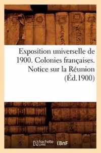 Exposition Universelle de 1900. Colonies Francaises. Notice Sur La Reunion (Ed.1900)