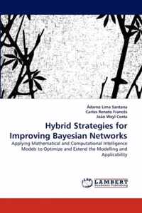 Hybrid Strategies for Improving Bayesian Networks