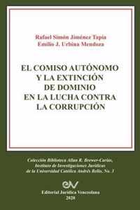 El Comiso Autonomo Y La Extincion de Dominio En La Lucha Contra La Corrupcion