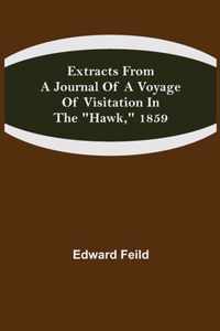 Extracts from a Journal of a Voyage of Visitation in the Hawk, 1859