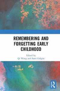 Remembering and Forgetting Early Childhood