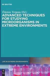 Advanced Techniques for Studying Microorganisms in Extreme Environments