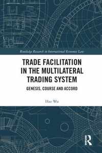 Trade Facilitation in the Multilateral Trading System