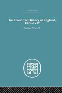 An Economic History of England 1870-1939