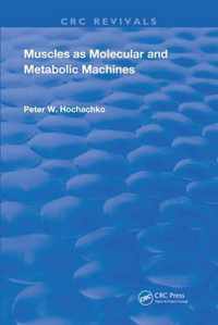 Muscles as Molecular and Metabolic Machines