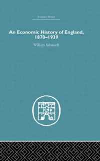 An Economic History of England 1870-1939