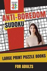 Anti-Boredom Sudoku Large Print Puzzle Books for Adults
