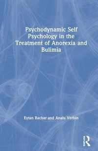 Psychodynamic Self Psychology in the Treatment of Anorexia and Bulimia