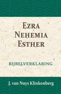 De Bijbel door beknopte uitbreidingen en ophelderende aanmerkingen verklaard 9 -   Ezra, Nehemia & Esther