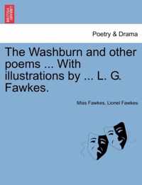 The Washburn and Other Poems ... with Illustrations by ... L. G. Fawkes.