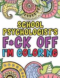 School Psychologist's F*ck Off I'm Coloring