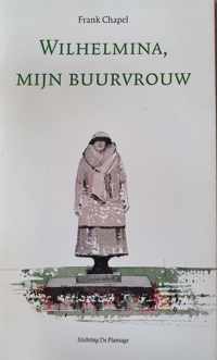 Wilhelmina, mijn buurvrouw