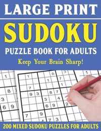 Large Print Sudoku Puzzle Book For Adults: 200 Mixed Sudoku Puzzles For Adults