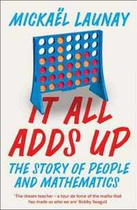 It All Adds Up The Story of People and Mathematics