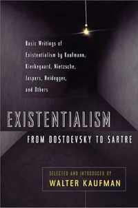 Existentialism From Dostoevsky To Sartre