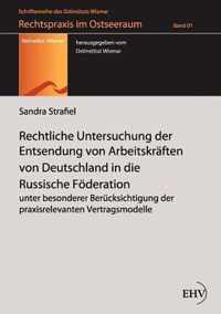 Rechtliche Untersuchung der Entsendung von Arbeitskraften von Deutschland in die Russische Foederation