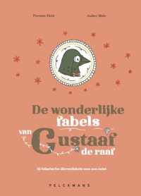 De wonderlijke fabels van Gustaaf de raaf - Pierrette Dubé - Hardcover (9789464291506)