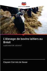 L'elevage de bovins laitiers au Bresil