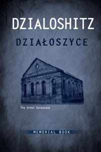 DZIALOSZYCE Memorial Book - an English Translation of Sefer Yizkor Shel Kehilat Dzialoshitz Ve-ha-seviva