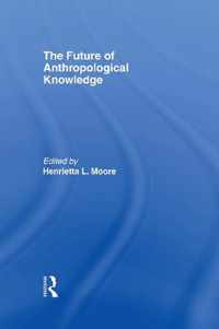 The Future of Anthropological Knowledge