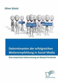 Determinanten der erfolgreichen Weiterempfehlung in Social Media