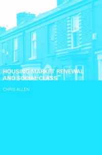 Housing Market Renewal and Social Class