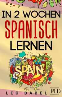 In 2 Wochen Spanisch lernen - Spanisch fur Anfanger