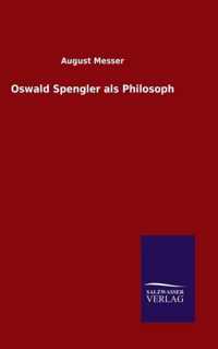 Oswald Spengler als Philosoph