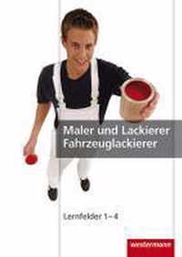 Maler und Lackierer / Fahrzeuglackierer. Lernfelder 1 - 4