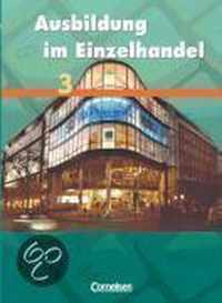 Ausbildung im Einzelhandel 3. Allgemeine Ausgabe. Schülerbuch Fachkunde