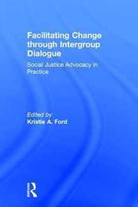 Facilitating Change through Intergroup Dialogue