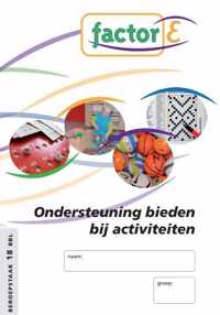 Factor-E; Helpende; Beroepstaken 18-BBL ondersteuning bieden bij activiteiten