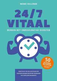 24/7 Vitaal werken met onregelmatige diensten