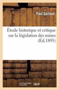 Etude Historique Et Critique Sur La Legislation Des Mines