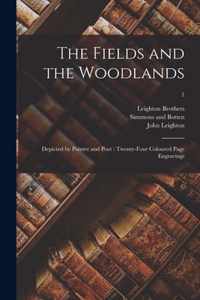 The Fields and the Woodlands: Depicted by Painter and Poet