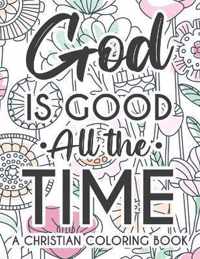 God Is Good All The Time Christian Faith Coloring Book