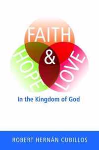 Faith, Hope, and Love in the Kingdom of God