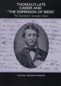 Thoreau's Late Career and the Dispersion of Seeds: The Saunterer's Synoptic Vision