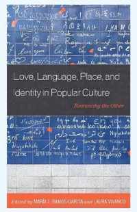 Love, Language, Place, and Identity in Popular Culture