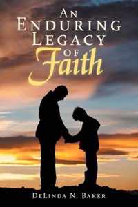An Enduring Legacy of Faith