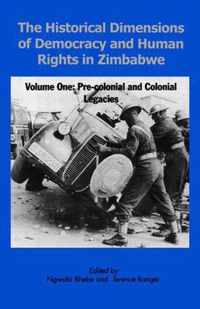 Historical Dimensions of Democracy and Human Rights in Zimbabwe: v. 1